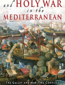 Ebook Empire and Holy War in the Mediterranean: The Galley and Maritime Conflict between the Habsburgs and Ottomans (International Library of Historical Studies) cheap pdf