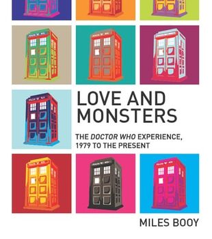 Ebook Love and Monsters: The Doctor Who Experience, 1979 to the Present (Investigating Cult TV) cheap pdf