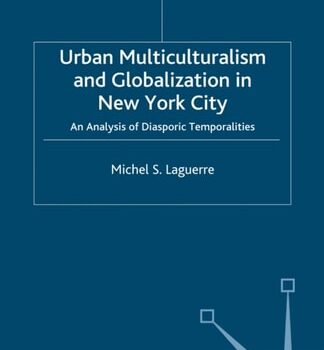 Ebook Urban Multiculturalism and Globalization in New York City An Analysis of Diasporic Temporalities cheap pdf