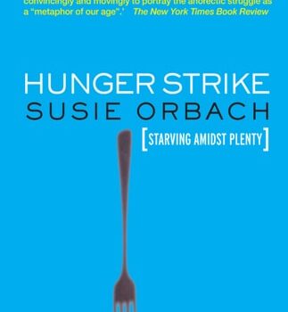 Ebook Hunger Strike The Anorectic’s Struggle as a Metaphor for our Age cheap pdf