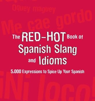 Ebook The Red Hot Book of Spanish Slang: 5,000 Expressions to Spice Up Your Spainsh (NTC Foreign Language) cheap pdf Ebook The Red Hot Book of Spanish Slang: 5,000 Expressions to Spice Up Your Spainsh (NTC Foreign Language) cheap pdf