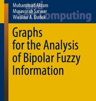 Ebook Graphs for the Analysis of Bipolar Fuzzy Information (Studies in Fuzziness and Soft Computing Book 401) cheap pdf