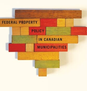 Ebook Federal Property Policy in Canadian Municipalities (Fields of Governance: Policy Making in Canadian Municipalities Book 5) cheap pdf