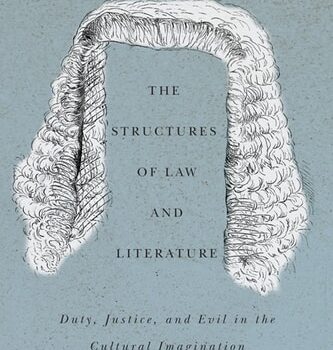 Ebook The Structures of Law and Literature: Duty, Justice, and Evil in the Cultural Imagination cheap pdf
