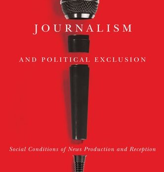 Ebook Journalism and Political Exclusion: Social Conditions of News Production and Reception cheap pdf