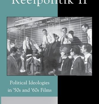 Ebook Reelpolitik II: Political Ideologies in ’50s and ’60s Films (Communication, Media, and Politics) cheap pdf