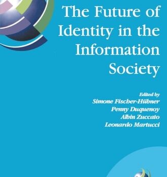 Ebook The Future Of Identity In The Information Society Proceedings Of The Third Ifip Wg 9. 2, 9. 6/ 11. 6, 11. 7/fidis International Summer School On The Future Of Identity In The Information Society, Karlstad University, Sweden, Augu cheap pdf