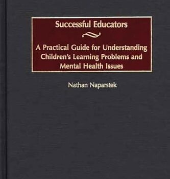 Ebook Successful Educators A Practical Guide for Understanding Children’s Learning Problems and Mental Health Issues cheap pdf