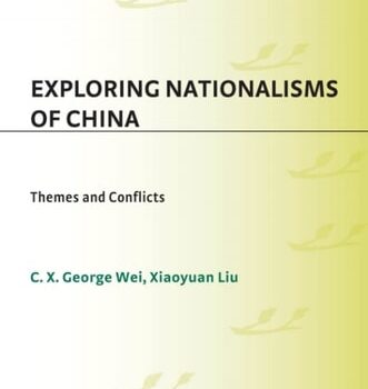 Ebook Exploring Nationalisms of China: Themes and Conflicts (Contributions to the Study of World History Book 102) cheap pdf