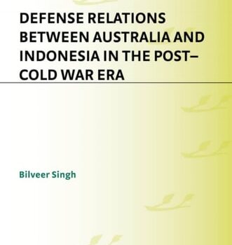 Ebook Defense Relations between Australia and Indonesia in the Post-Cold War Era (Contributions in Military Studies Book 220) cheap pdf