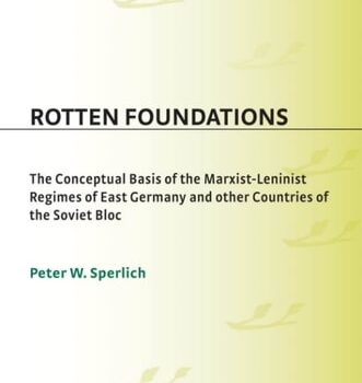 Ebook Rotten Foundations: The Conceptual Basis of the Marxist-Leninist Regimes of East Germany and Other Countries of the Soviet Bloc cheap pdf