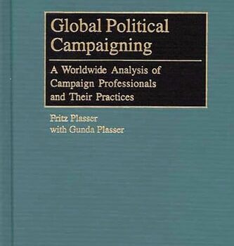 Ebook Global Political Campaigning A Worldwide Analysis of Campaign Professionals and Their Practices cheap pdf