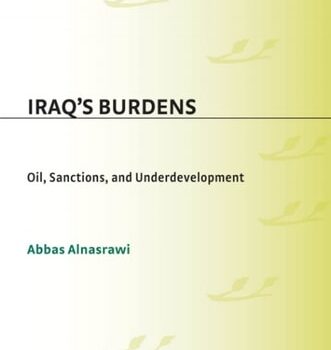 Ebook Iraq’s Burdens: Oil, Sanctions, and Underdevelopment (Contributions in Economics and Economic History Book 229) cheap pdf