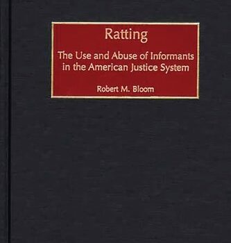 Ebook Ratting: The Use and Abuse of Informants in the American Justice System cheap pdf