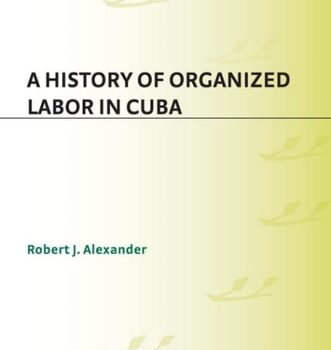 Ebook History of Organized Labor in Cuba, A cheap pdf