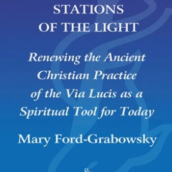 Ebook Stations of the Light: Renewing the Ancient Christian Practice of the Via Lucis as a Spiritual Tool for Today cheap pdf