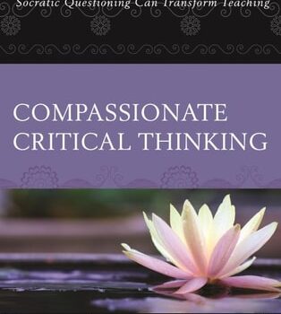 Ebook Compassionate Critical Thinking: How Mindfulness, Creativity, Empathy, and Socratic Questioning Can Transform Teaching cheap pdf