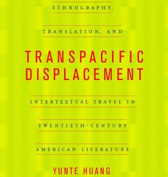 Ebook Transpacific Displacement: Ethnography, Translation, and Intertextual Travel in Twentieth-Century American Literature cheap pdf