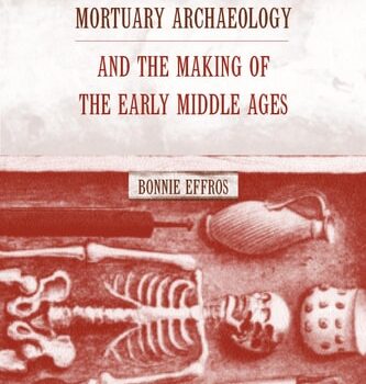 Ebook Merovingian Mortuary Archaeology and the Making of the Early Middle Ages (Transformation of the Classical Heritage Book 35) cheap pdf