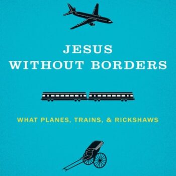 Ebook Jesus without Borders: What Planes, Trains, and Rickshaws Taught Me about Jesus cheap pdf