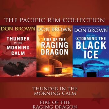 Ebook The Pacific Rim Collection: Thunder in the Morning Calm, Fire of the Raging Dragon, Storming the Black Ice (Pacific Rim Series) cheap pdf