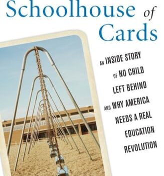 Ebook Schoolhouse of Cards: An Inside Story of No Child Left Behind and Why America Needs a Real Education Revolution cheap pdf
