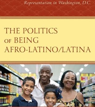 Ebook The Politics of Being Afro-Latino/Latina: Ethnicity, Colorism, and Political Representation in Washington, D.C. cheap pdf