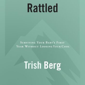 Ebook Rattled: Surviving Your Baby’s First Year Without Losing Your Cool cheap pdf