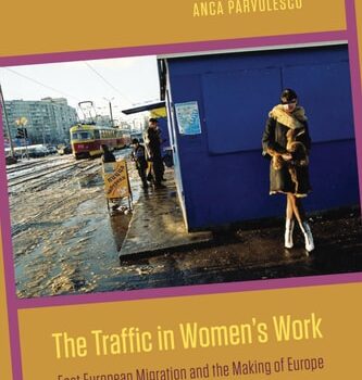 Ebook The Traffic in Women’s Work: East European Migration and the Making of Europe cheap pdf
