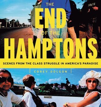 Ebook The End of the Hamptons: Scenes from the Class Struggle in America’s Paradise cheap pdf