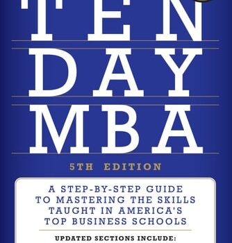 Ebook The Ten-Day MBA 5th Ed. A Step-by-Step Guide to Mastering the Skills Taught in America’s Top Business Schools cheap pdf