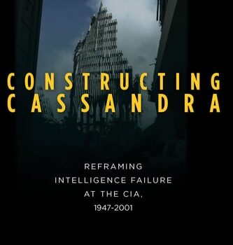 Ebook Constructing Cassandra: Reframing Intelligence Failure at the CIA, 1947–2001 cheap pdf