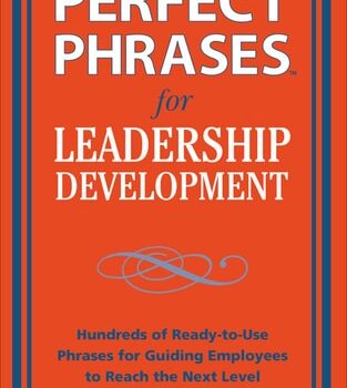 Ebook Perfect Phrases for Leadership Development: Hundreds of Ready-to-Use Phrases for Guiding Employees to Reach the Next Level (Perfect Phrases Series) cheap pdf