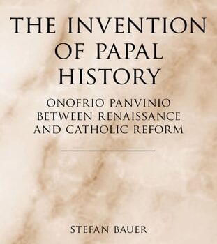 Ebook The Invention of Papal History: Onofrio Panvinio between Renaissance and Catholic Reform (Oxford-Warburg Studies) cheap pdf