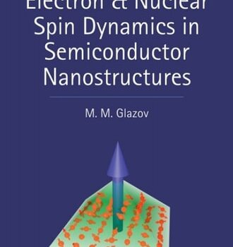 Ebook Electron & Nuclear Spin Dynamics in Semiconductor Nanostructures (Series on Semiconductor Science and Technology Book 23) cheap pdf