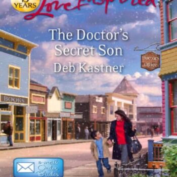 Ebook The Doctor’s Secret Son: A Fresh-Start Family Romance (Email Order Brides Book 2) cheap pdf