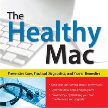 Ebook The Healthy Mac: Preventive Care, Practical Diagnostics, and Proven Remedies cheap pdf