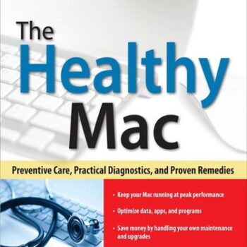 Ebook The Healthy Mac: Preventive Care, Practical Diagnostics, and Proven Remedies cheap pdf