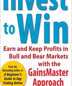 Ebook Invest to Win: Earn & Keep Profits in Bull & Bear Markets with the GainsMaster Approach cheap pdf