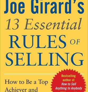 Ebook Joe Girard’s 13 Essential Rules of Selling: How to Be a Top Achiever and Lead a Great Life cheap pdf