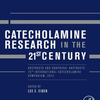 Ebook Catecholamine Research in the 21st Century: Abstracts and Graphical Abstracts, 10th International Catecholamine Symposium, 2012 cheap pdf