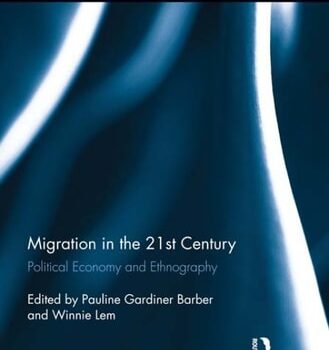 Ebook Migration in the 21st Century: Political Economy and Ethnography (Routledge Advances in Sociology) cheap pdf