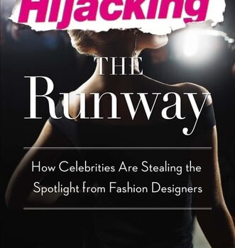 Ebook Hijacking the Runway: How Celebrities Are Stealing the Spotlight from Fashion Designers cheap pdf