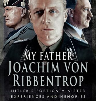 Ebook My Father Joachim von Ribbentrop Hitler’s Foreign Minister, Experiences and Memories cheap pdf