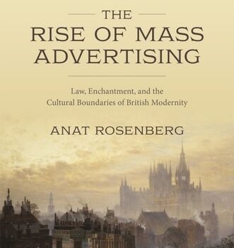 Ebook The Rise of Mass Advertising: Law, Enchantment, and the Cultural Boundaries of British Modernity cheap pdf