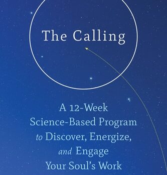 Ebook The Calling: A 12-Week Science-Based Program to Discover, Energize, and Engage Your Soul’s Work cheap pdf