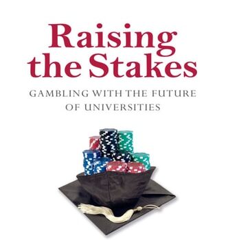 Ebook Raising the Stakes: Gambling with the Future of Universities cheap pdf