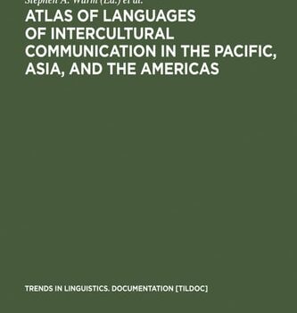 Ebook Atlas of Languages of Intercultural Communication in the Pacific, Asia, and the Americas: Vol I: Maps. Vol II: Texts (Trends in Linguistics. Documentation [TiLDOC] Book 13) cheap pdf