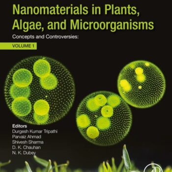 Ebook Nanomaterials in Plants, Algae, and Microorganisms: Concepts and Controversies: Volume 1 cheap pdf