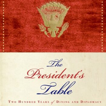 Ebook The President’s Table: Two Hundred Years of Dining and Diplomacy cheap pdf